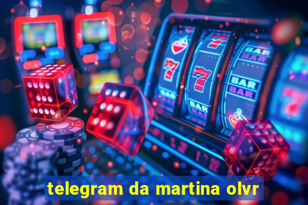 telegram da martina olvr